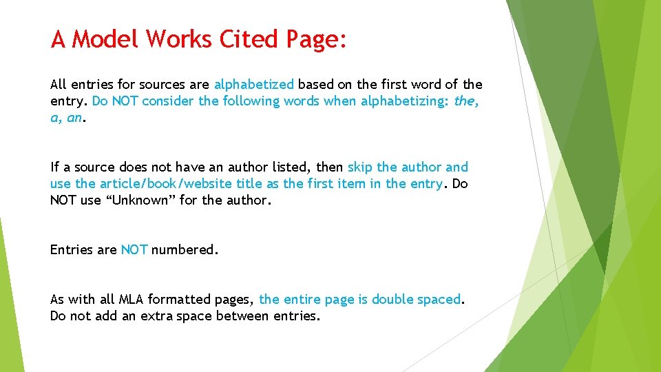 A Model Works Cited Page: All entries for sources are alphabetized based on the