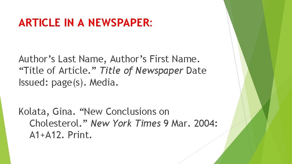 ARTICLE IN A NEWSPAPER: Author’s Last Name, Author’s First Name. “Title of Article. ”