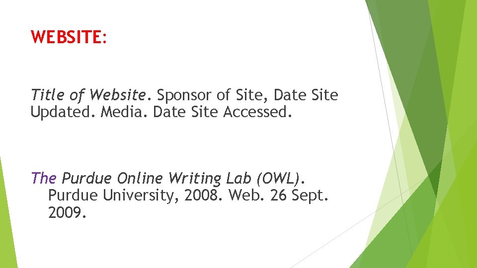 WEBSITE: Title of Website. Sponsor of Site, Date Site Updated. Media. Date Site Accessed.