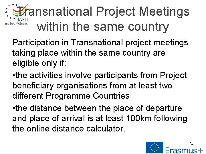 Transnational Project Meetings within the same country Participation in Transnational project meetings taking place