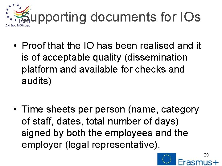 Supporting documents for IOs • Proof that the IO has been realised and it