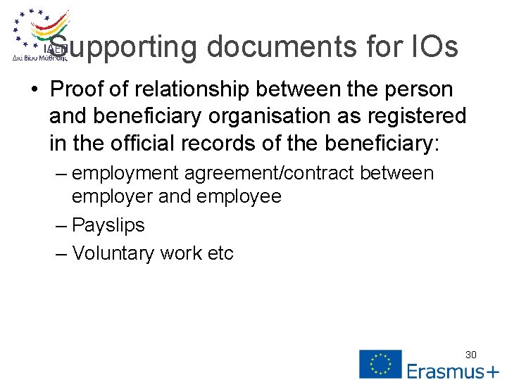 Supporting documents for IOs • Proof of relationship between the person and beneficiary organisation