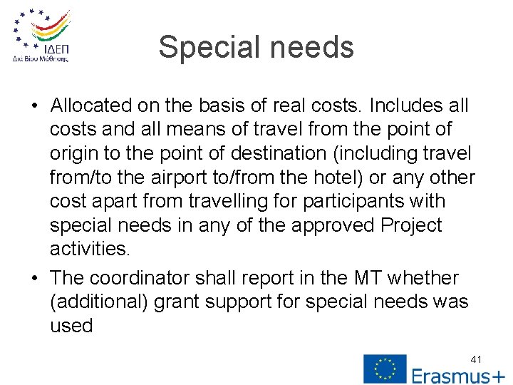 Special needs • Allocated on the basis of real costs. Includes all costs and