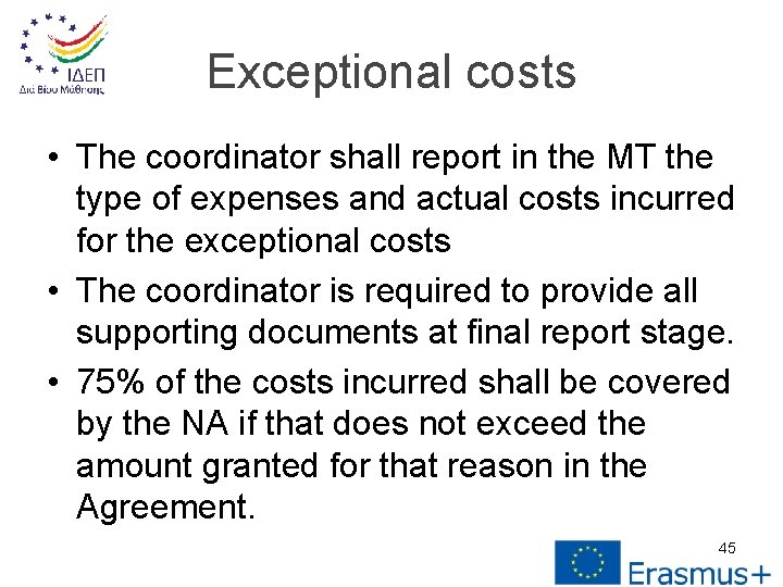 Exceptional costs • The coordinator shall report in the MT the type of expenses