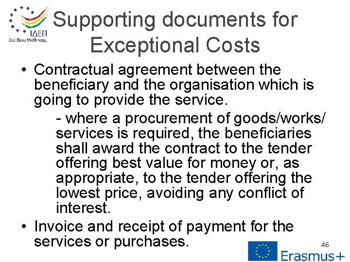 Supporting documents for Exceptional Costs • Contractual agreement between the beneficiary and the organisation