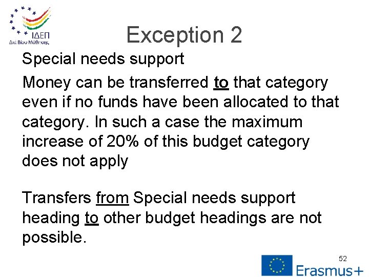 Exception 2 Special needs support Money can be transferred to that category even if