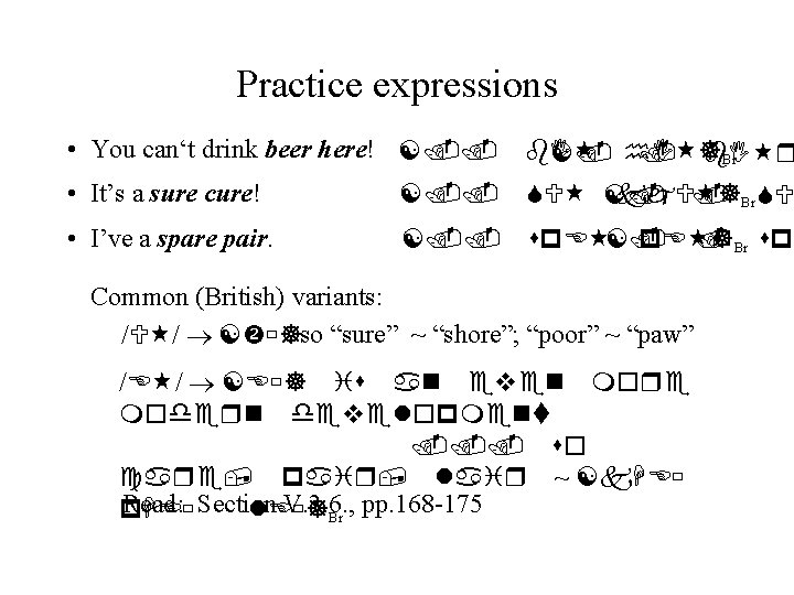 Practice expressions • You can‘t drink beer here! [. . h ] [. .