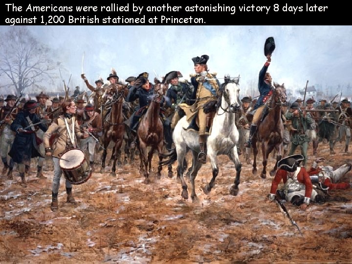 The Americans were rallied by another astonishing victory 8 days later against 1, 200