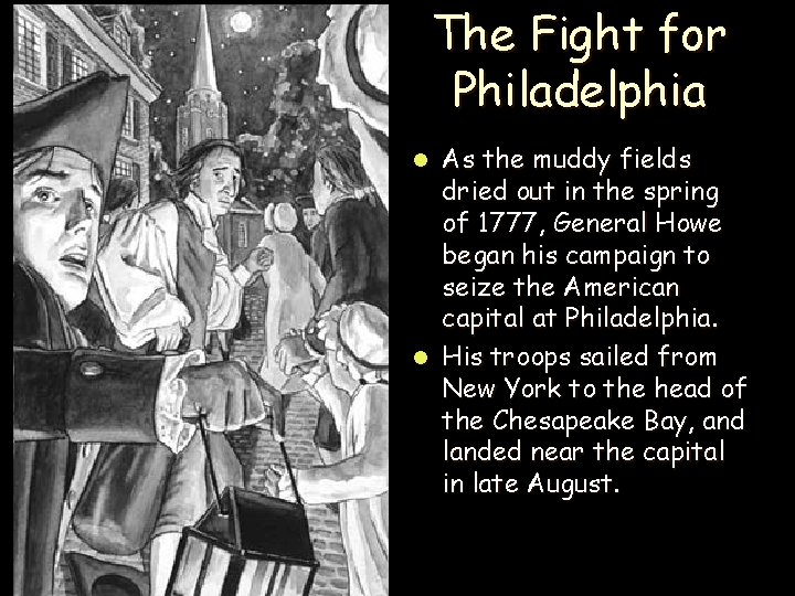 The Fight for Philadelphia As the muddy fields dried out in the spring of