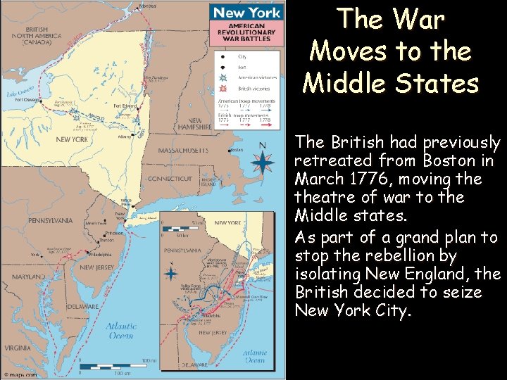 The War Moves to the Middle States The British had previously retreated from Boston