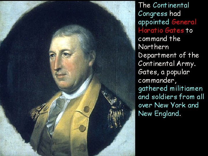 l The Continental Congress had appointed General Horatio Gates to command the Northern Department