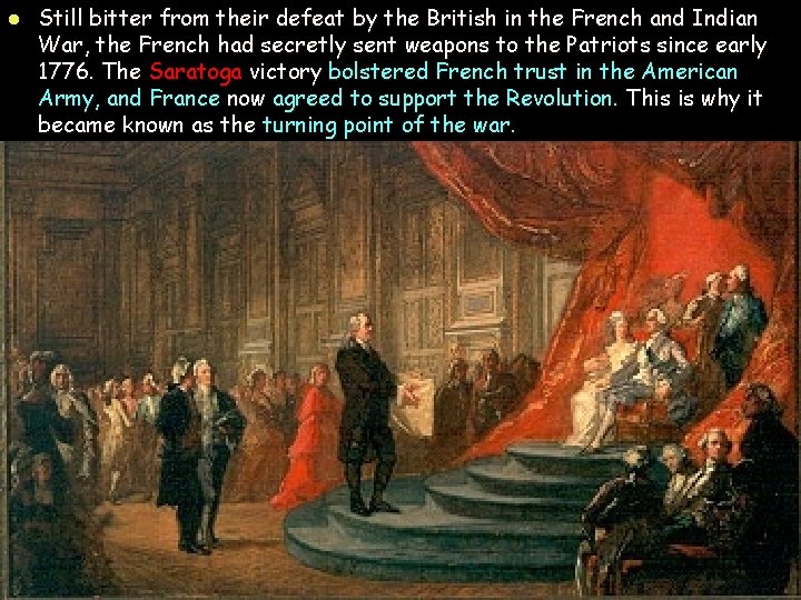 l Still bitter from their defeat by the British in the French and Indian
