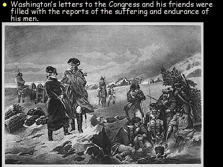 l Washington’s letters to the Congress and his friends were filled with the reports