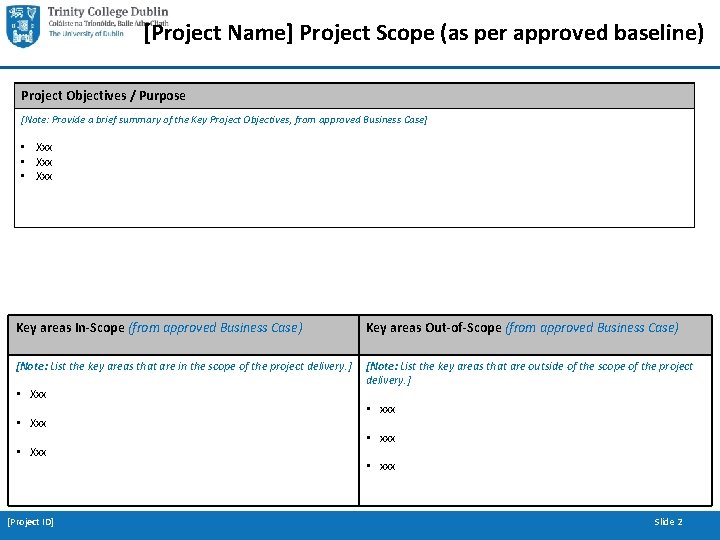 [Project Name] Project Scope (as per approved baseline) Project Objectives / Purpose [Note: Provide