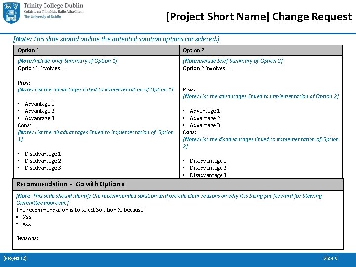 [Project Short Name] Change Request [Note: This slide should outline the potential solution options