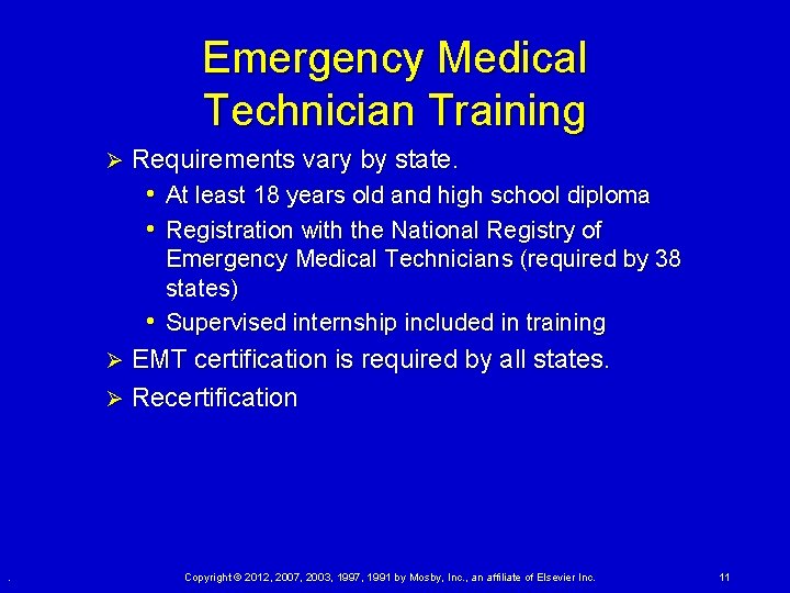 Emergency Medical Technician Training Ø Requirements vary by state. • At least 18 years Emergency Medical Technician Training Ø Requirements vary by state. • At least 18 years