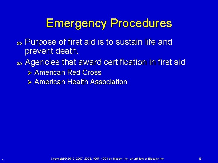 Emergency Procedures Purpose of first aid is to sustain life and prevent death. Agencies Emergency Procedures Purpose of first aid is to sustain life and prevent death. Agencies