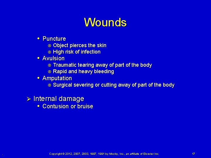 Wounds • Puncture Object pierces the skin High risk of infection • Avulsion Traumatic Wounds • Puncture Object pierces the skin High risk of infection • Avulsion Traumatic