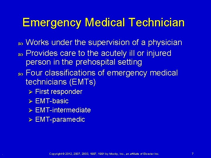 Emergency Medical Technician Works under the supervision of a physician Provides care to the Emergency Medical Technician Works under the supervision of a physician Provides care to the