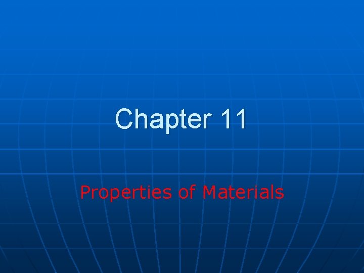 Chapter 11 Properties of Materials 