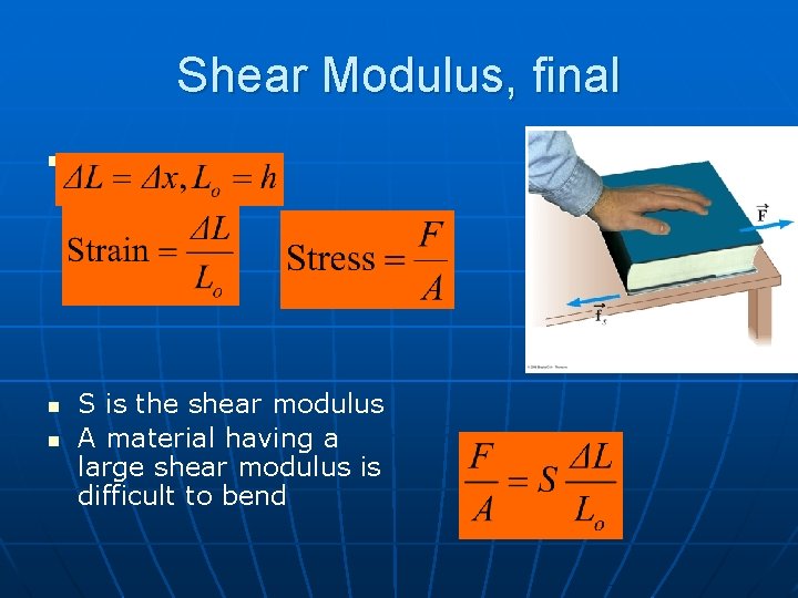 Shear Modulus, final n n n S is the shear modulus A material having
