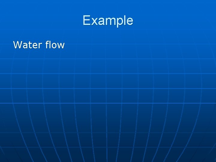 Example Water flow 