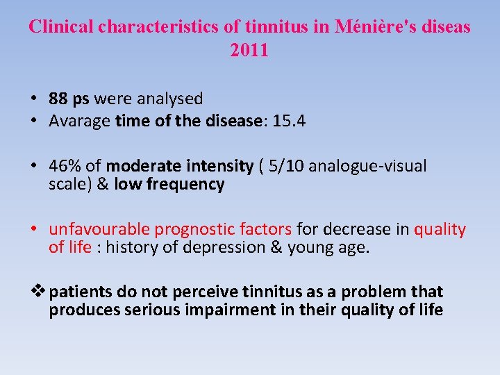 Clinical characteristics of tinnitus in Ménière's diseas 2011 • 88 ps were analysed •