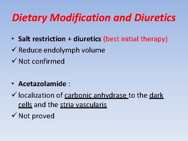 Dietary Modification and Diuretics • Salt restriction + diuretics (best initial therapy) ü Reduce