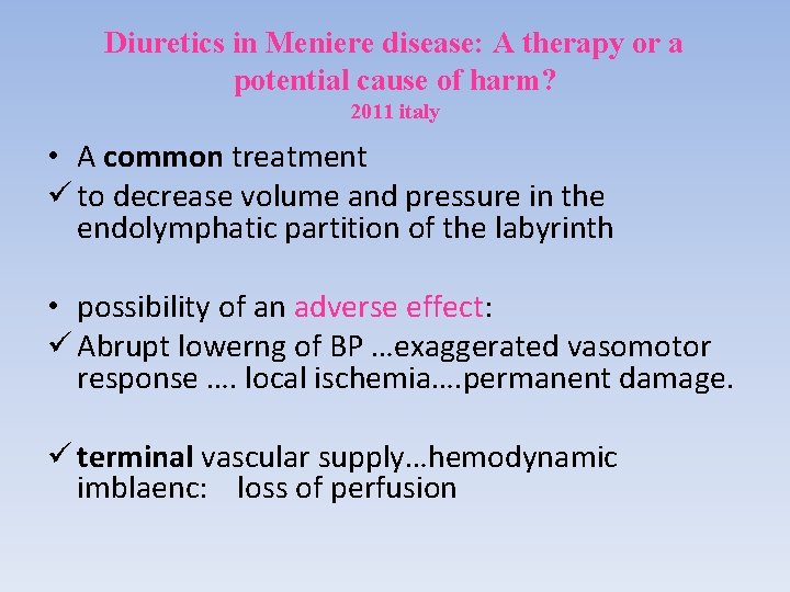 Diuretics in Meniere disease: A therapy or a potential cause of harm? 2011 italy