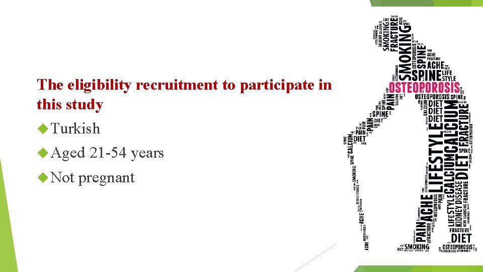 The eligibility recruitment to participate in this study Turkish Aged Not 21 -54 years
