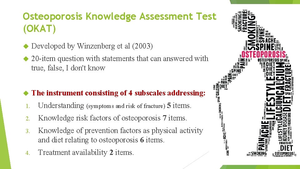 Osteoporosis Knowledge Assessment Test (OKAT) Developed by Winzenberg et al (2003) 20 -item question