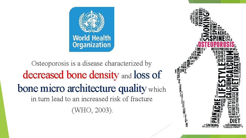 Osteoporosis is a disease characterized by decreased bone density and loss of bone micro
