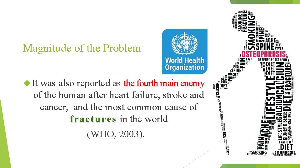 Magnitude of the Problem It was also reported as the fourth main enemy of