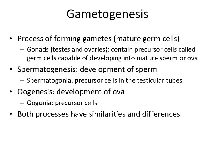 Gametogenesis • Process of forming gametes (mature germ cells) – Gonads (testes and ovaries): Gametogenesis • Process of forming gametes (mature germ cells) – Gonads (testes and ovaries):