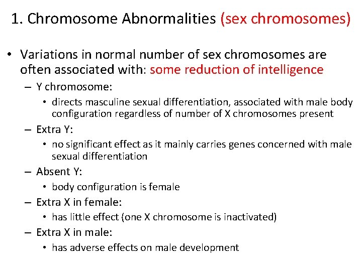 1. Chromosome Abnormalities (sex chromosomes) • Variations in normal number of sex chromosomes are 1. Chromosome Abnormalities (sex chromosomes) • Variations in normal number of sex chromosomes are