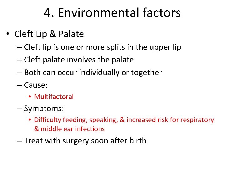 4. Environmental factors • Cleft Lip & Palate – Cleft lip is one or 4. Environmental factors • Cleft Lip & Palate – Cleft lip is one or