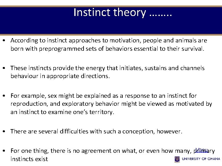 Instinct theory ……. . • According to instinct approaches to motivation, people and animals