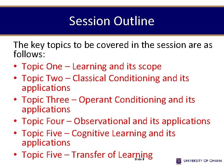 Session Outline The key topics to be covered in the session are as follows: