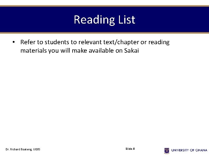 Reading List • Refer to students to relevant text/chapter or reading materials you will