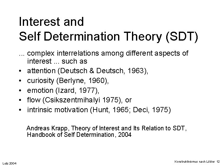 Interest and Self Determination Theory (SDT). . . complex interrelations among different aspects of