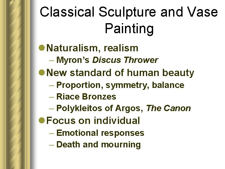Classical Sculpture and Vase Painting l Naturalism, realism – Myron’s Discus Thrower l New