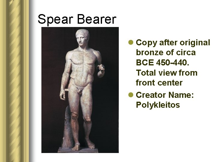 Spear Bearer l Copy after original bronze of circa BCE 450 -440. Total view