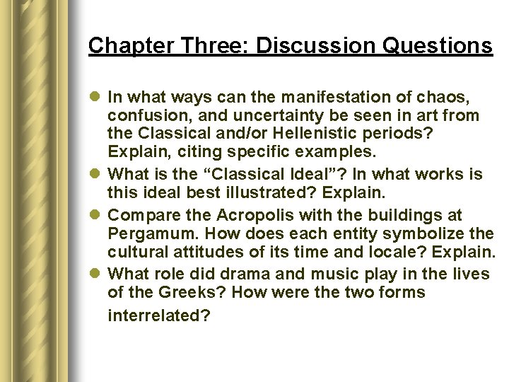 Chapter Three: Discussion Questions l In what ways can the manifestation of chaos, confusion,