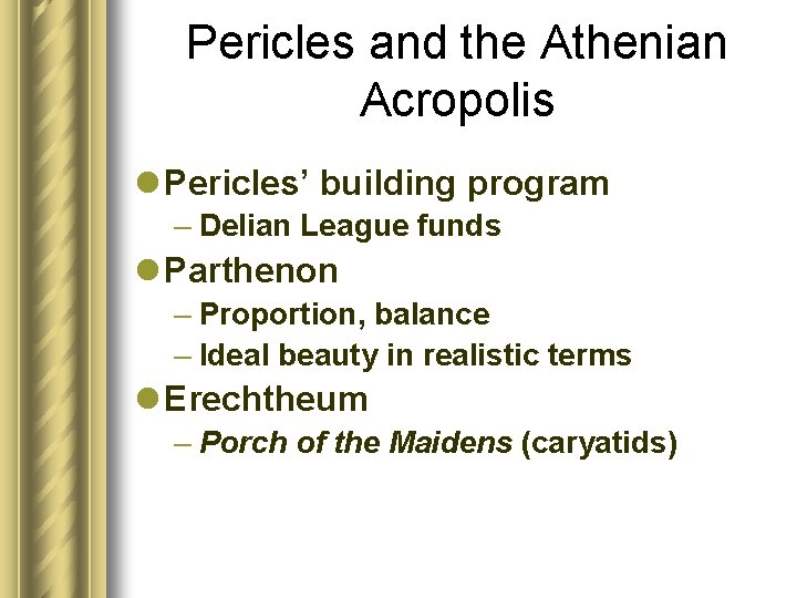 Pericles and the Athenian Acropolis l Pericles’ building program – Delian League funds l