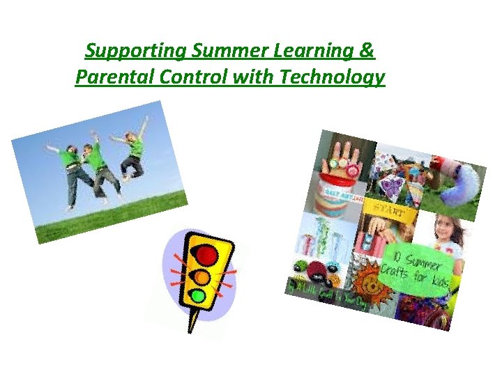 Supporting Summer Learning & Parental Control with Technology 