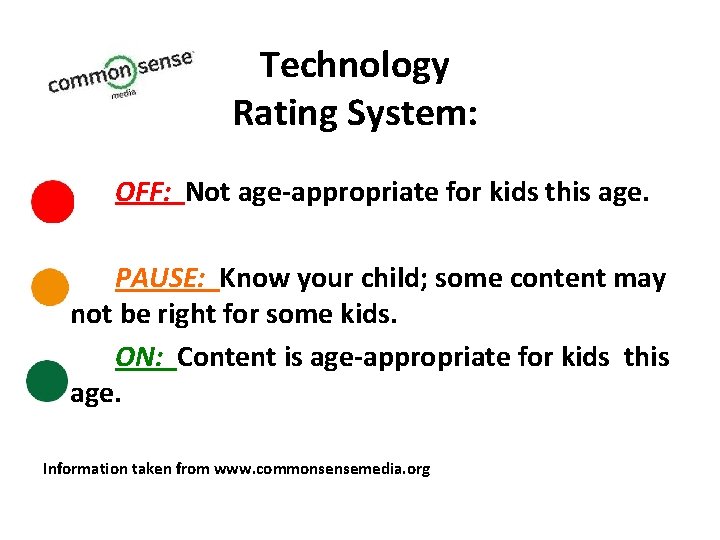 Technology Rating System: • • OFF: Not age-appropriate for kids this age. PAUSE: Know