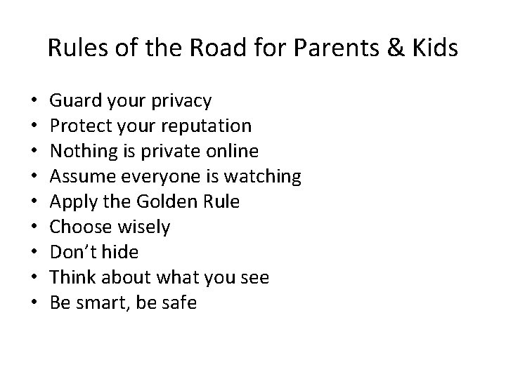 Rules of the Road for Parents & Kids • • • Guard your privacy