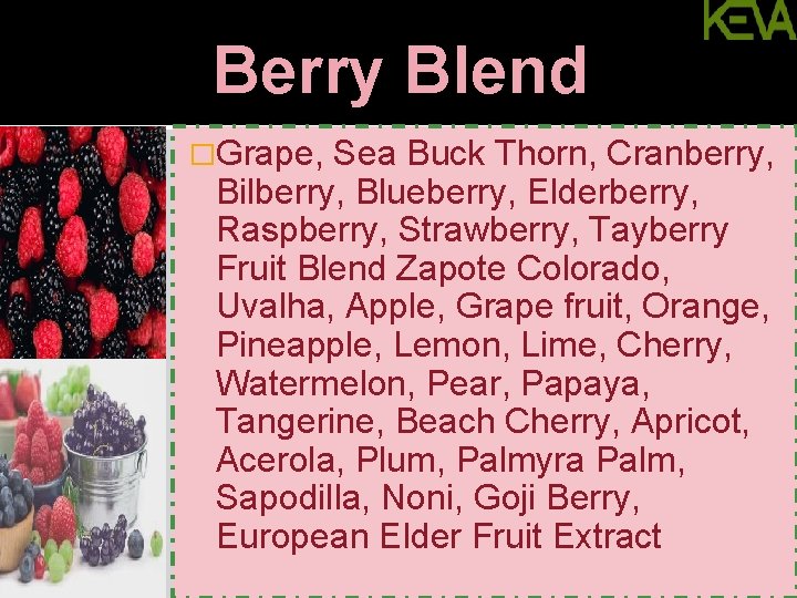 Berry Blend �Grape, Sea Buck Thorn, Cranberry, Bilberry, Blueberry, Elderberry, Raspberry, Strawberry, Tayberry Fruit