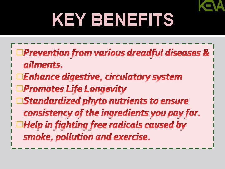 KEY BENEFITS � � � 