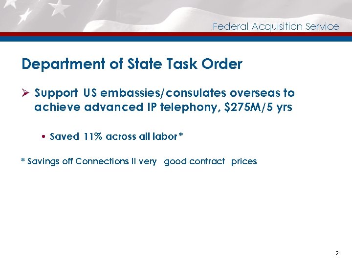 Federal Acquisition Service Department of State Task Order Ø Support US embassies/consulates overseas to